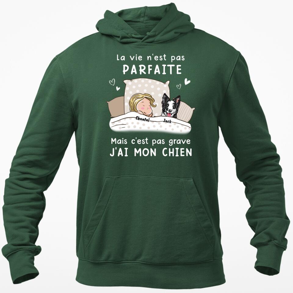 La Vie N‘est Pas Parfaite Mais C’est Pas Grave - (Chien) Sweat à Capuche Personnalisée