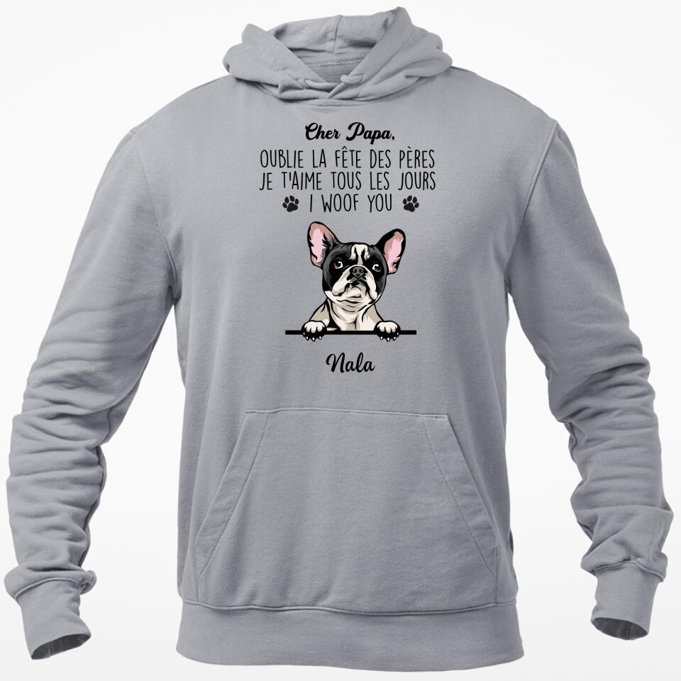 Lieber Papa, vergiss den Vatertag, ich woofe dich – personalisierter Kapuzenpullover