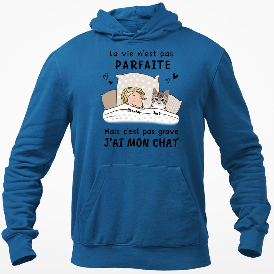 La Vie N‘est Pas Parfaite Mais C’est Pas Grave - (Chat) Sweat à Capuche Personnalisée