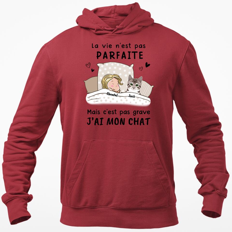 La Vie N‘est Pas Parfaite Mais C’est Pas Grave - (Chat) Sweat à Capuche Personnalisée