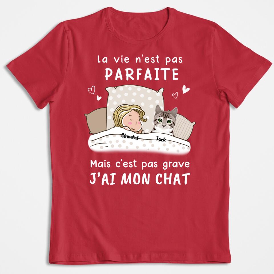La Vie N‘est Pas Parfaite Mais C’est Pas Grave - (Chat) T-shirt Personnalisée