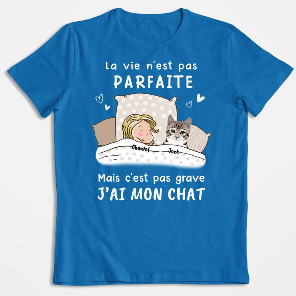 La Vie N‘est Pas Parfaite Mais C’est Pas Grave - (Chat) T-shirt Personnalisée