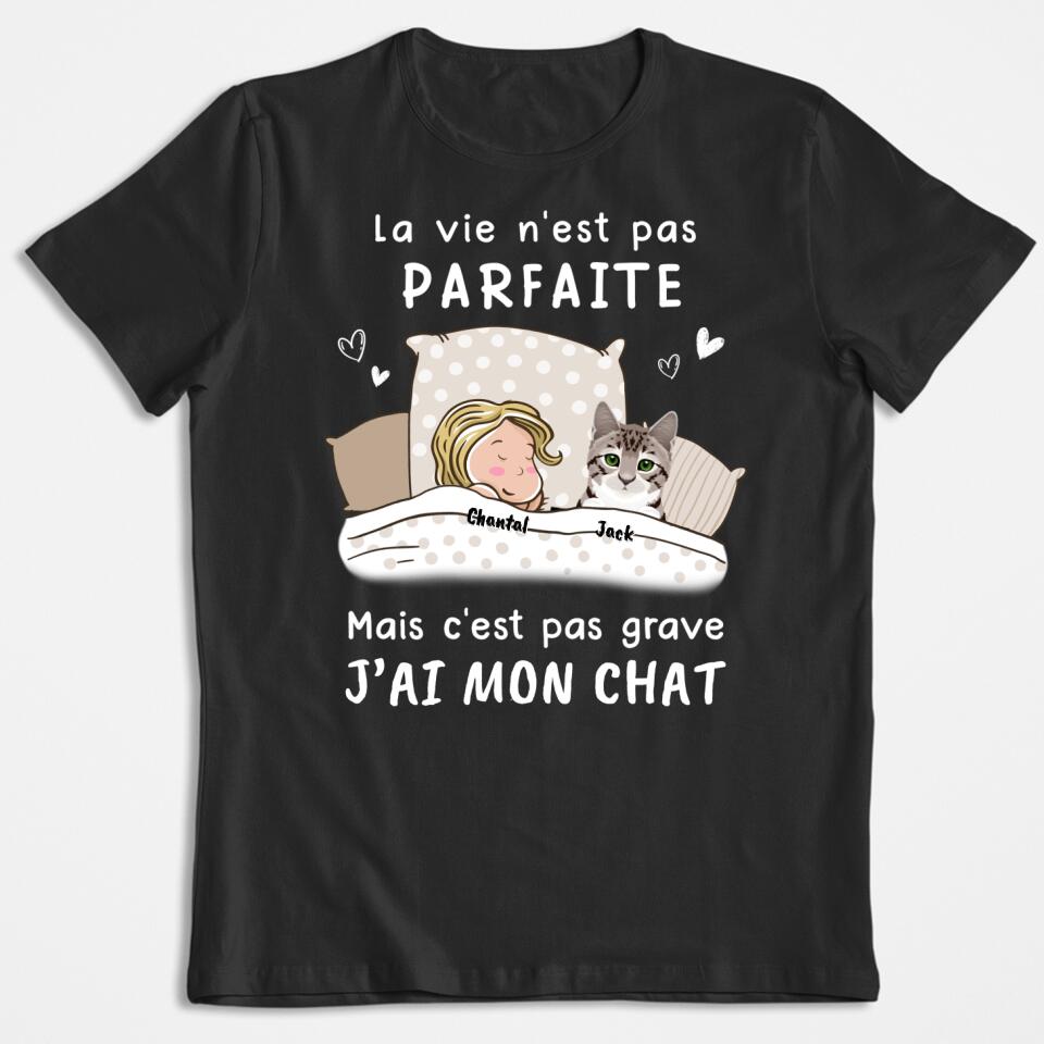 La Vie N‘est Pas Parfaite Mais C’est Pas Grave - (Chat) T-shirt Personnalisée