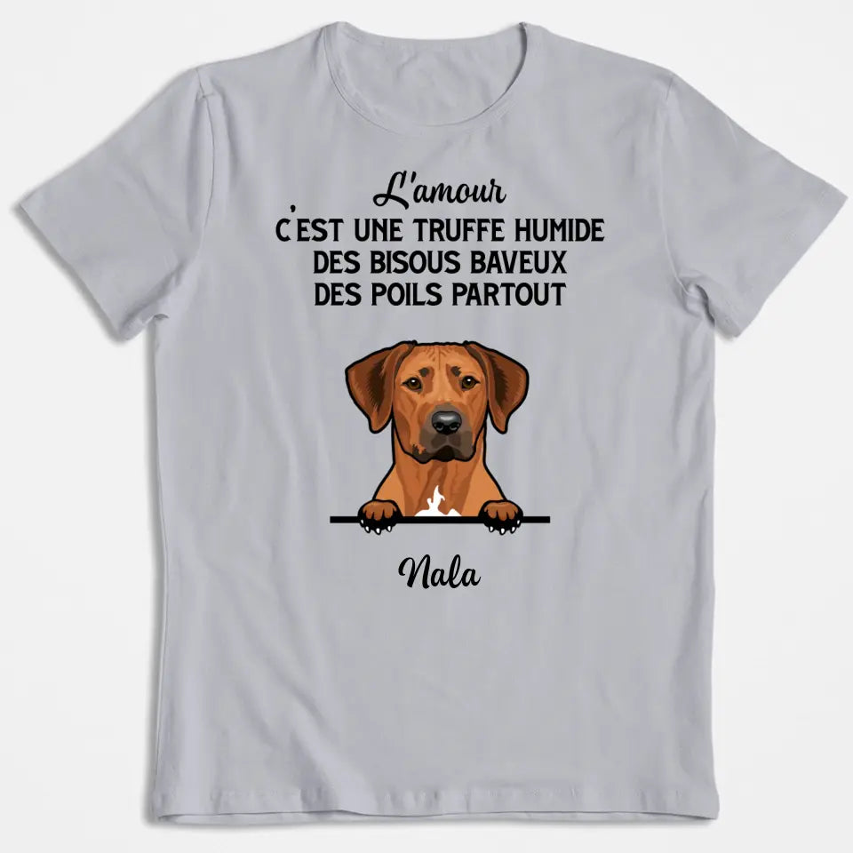 Love Is A Wet Nose Sloppy Kisses Hairs Everywhere - Personalisiertes Unisex-T-Shirt