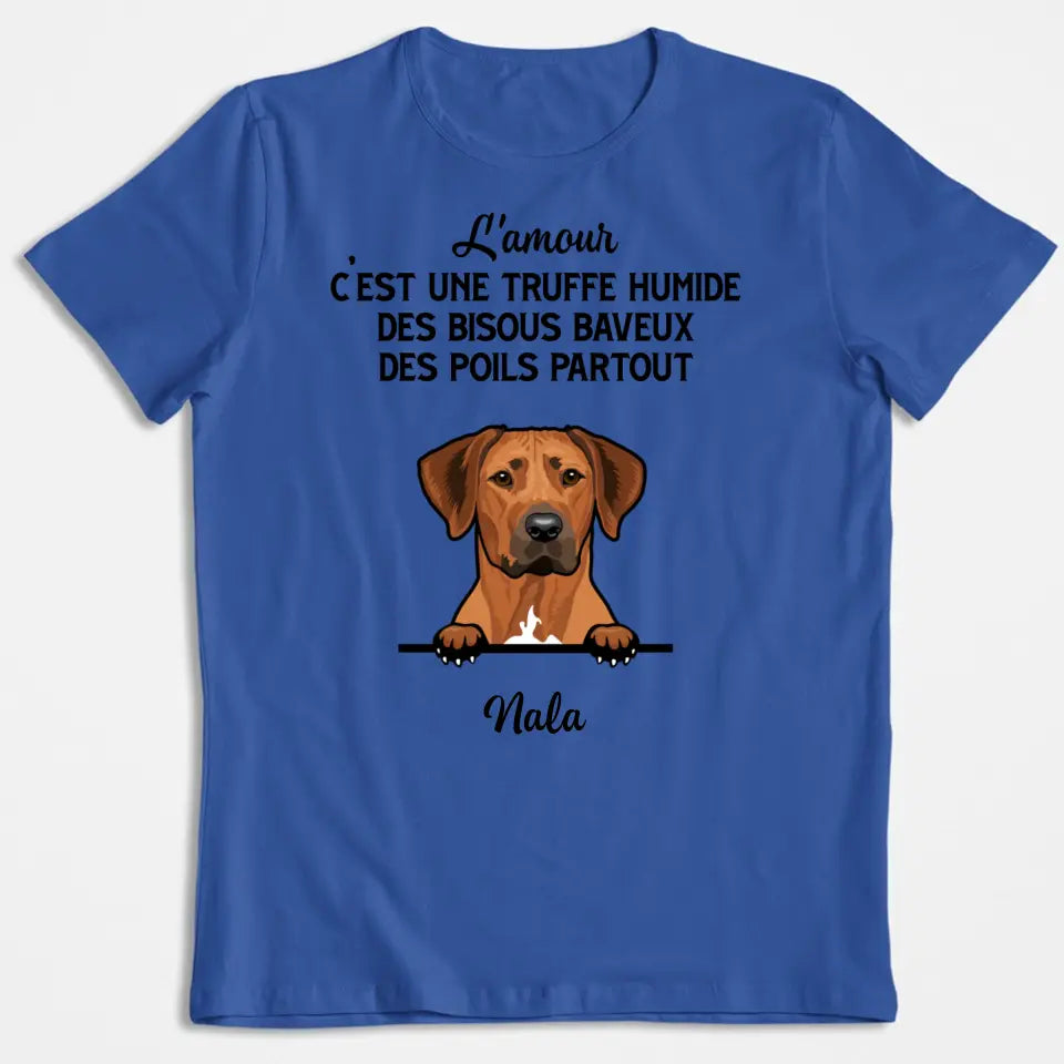 Love Is A Wet Nose Sloppy Kisses Hairs Everywhere - Personalisiertes Unisex-T-Shirt