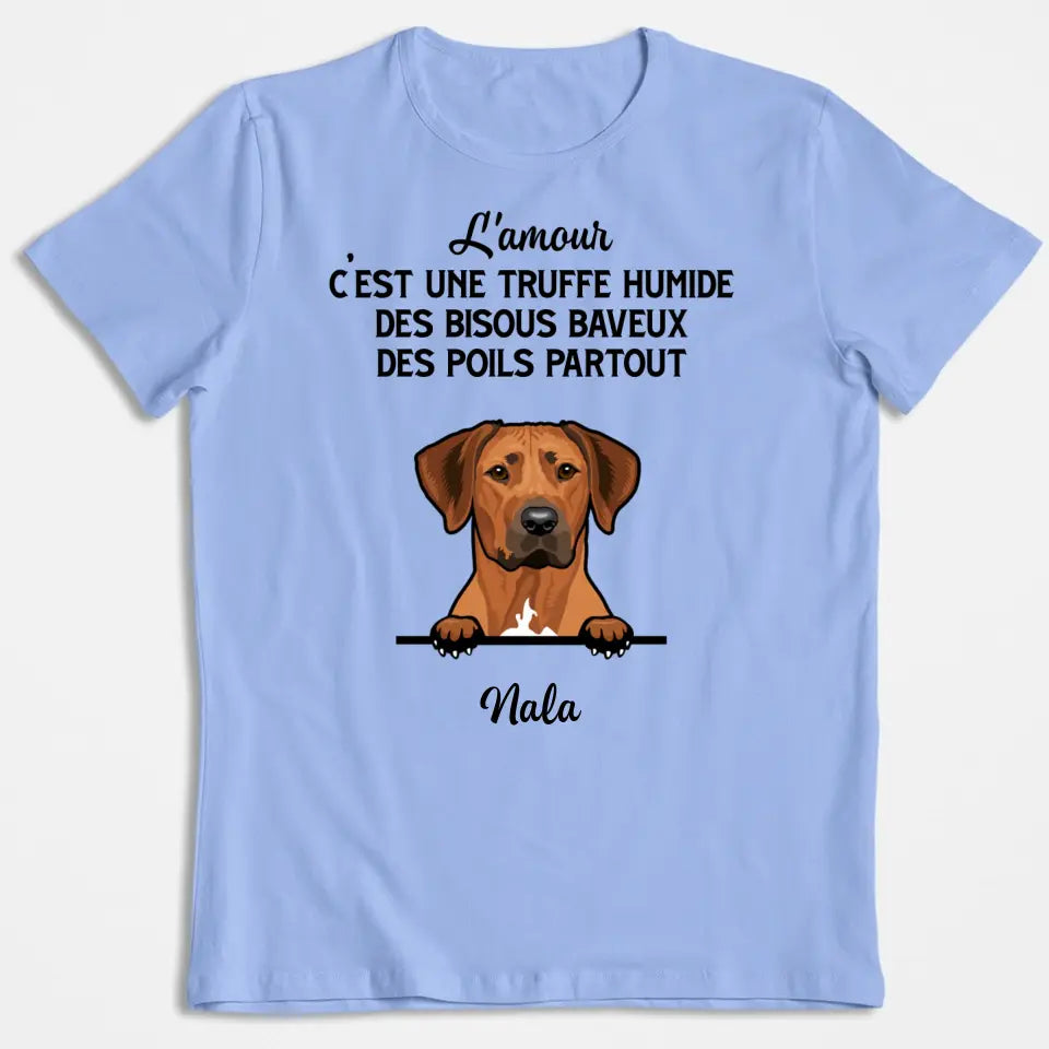 Love Is A Wet Nose Sloppy Kisses Hairs Everywhere - Personalisiertes Unisex-T-Shirt