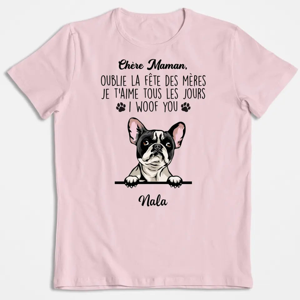 Chère Maman, Oublie La Fête Des Mères I Woof You - T-shirt Personnalisée