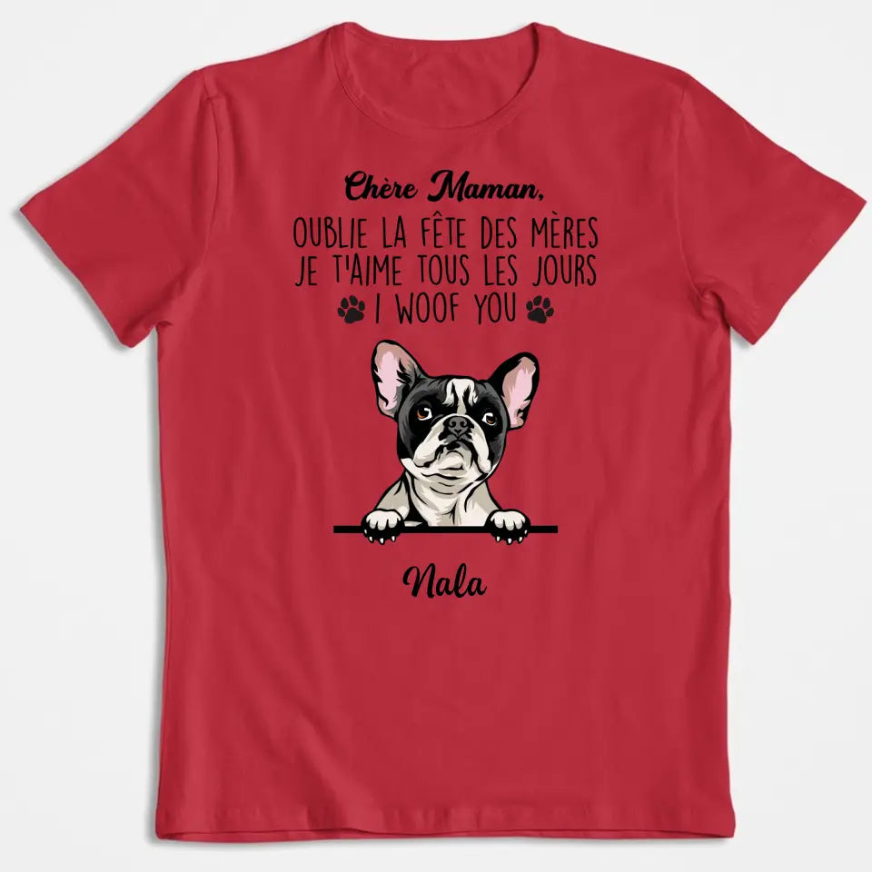 Chère Maman, Oublie La Fête Des Mères I Woof You - T-shirt Personnalisée