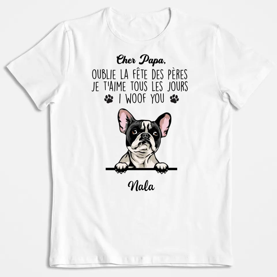 Lieber Papa, vergiss den Vatertag, ich woof dich – personalisiertes T-Shirt