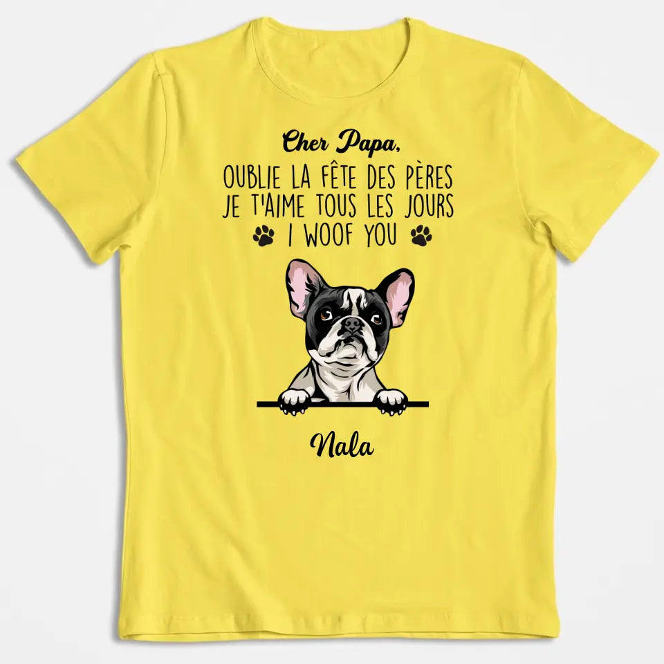 Lieber Papa, vergiss den Vatertag, ich woof dich – personalisiertes T-Shirt