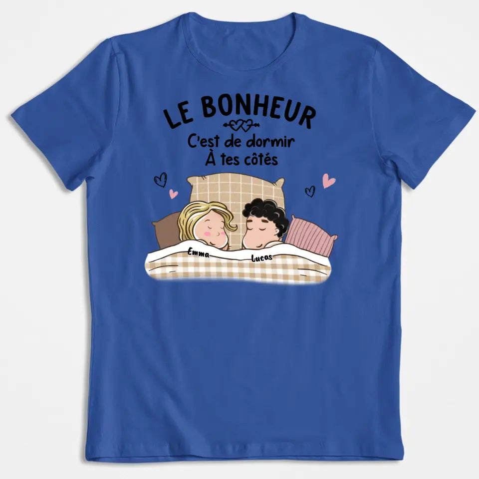 Le Bonheur C‘est De Dormir À Tes Côtés - T-shirt Personnalisé
