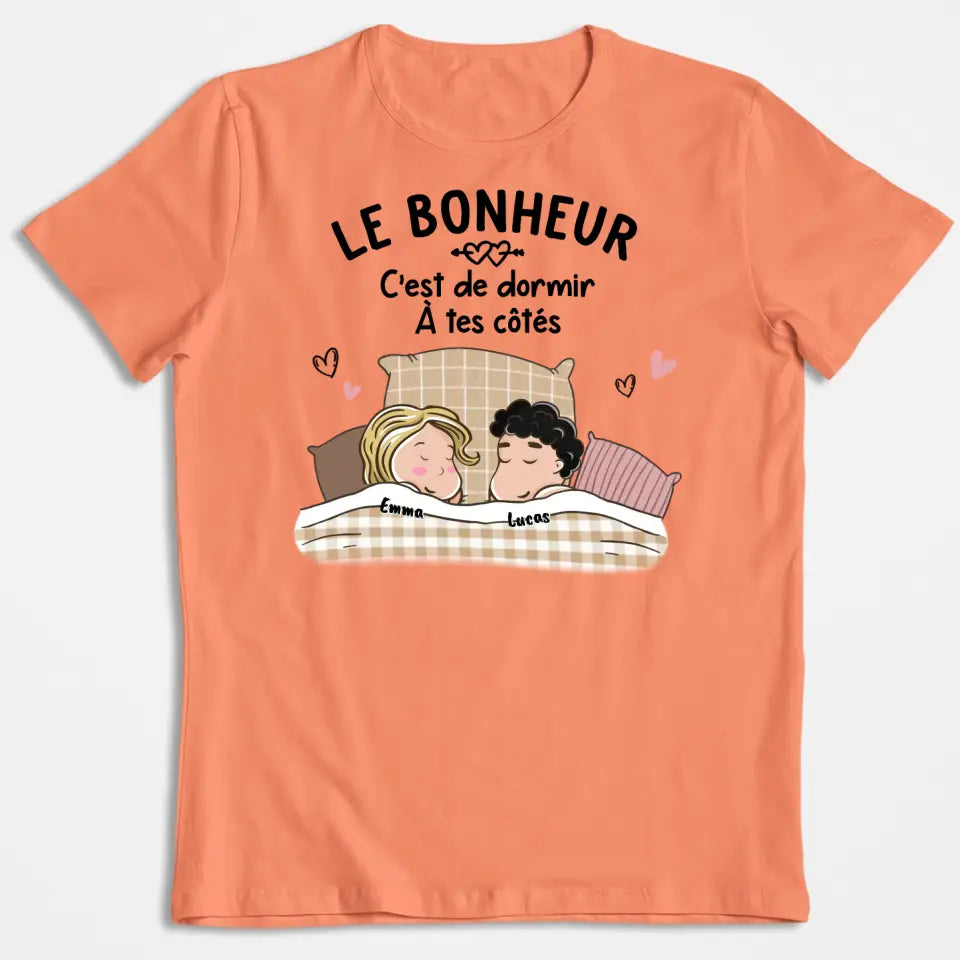 Le Bonheur C‘est De Dormir À Tes Côtés - T-shirt Personnalisé