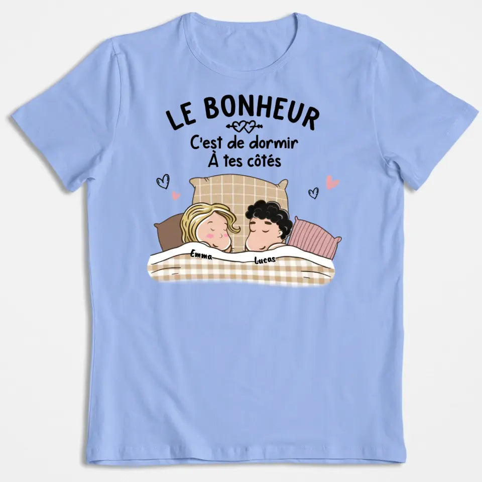 Le Bonheur C‘est De Dormir À Tes Côtés - T-shirt Personnalisé