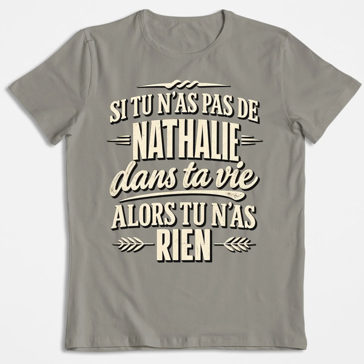 Si Tu N'as Pas De Nathalie - T-shirt