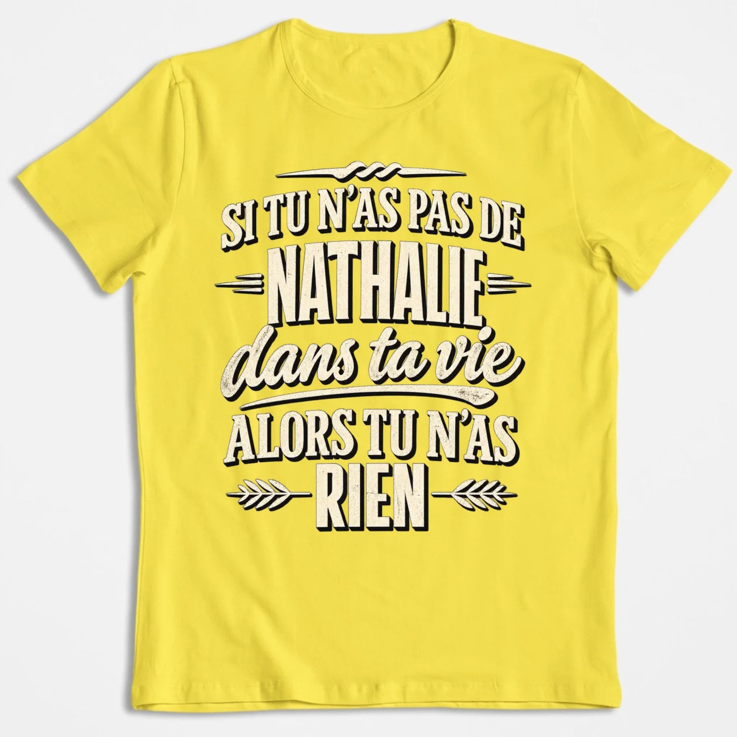 Si Tu N'as Pas De Nathalie - T-shirt