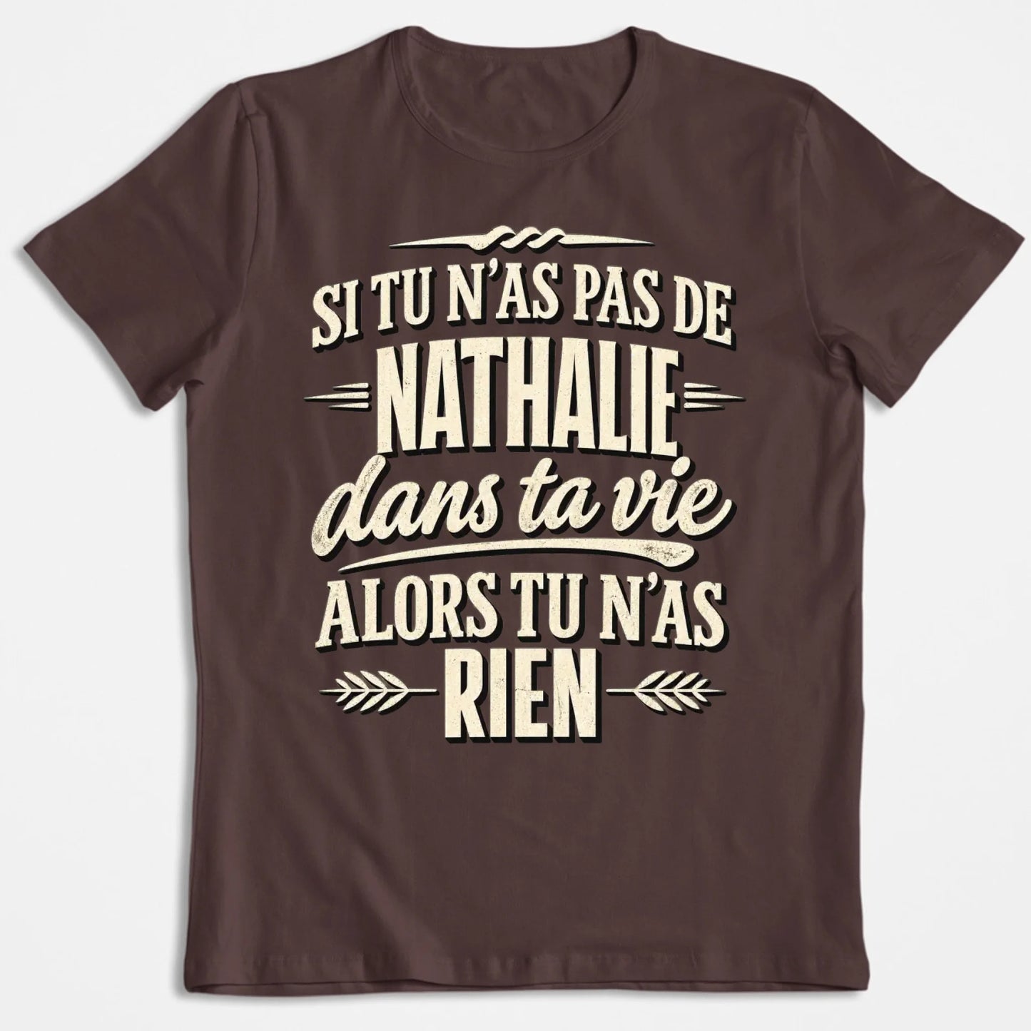 Si Tu N'as Pas De Nathalie - T-shirt