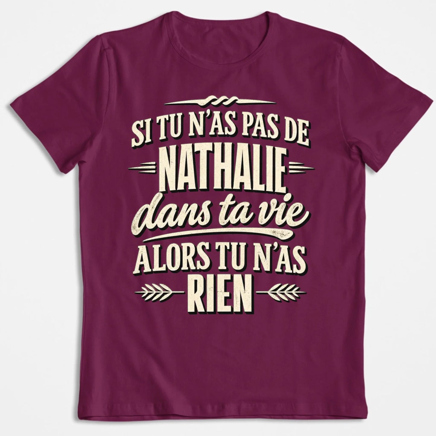 Si Tu N'as Pas De Nathalie - T-shirt
