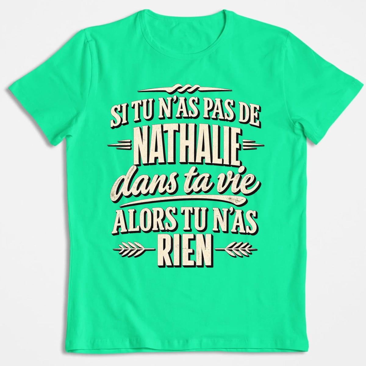 Si Tu N'as Pas De Nathalie - T-shirt