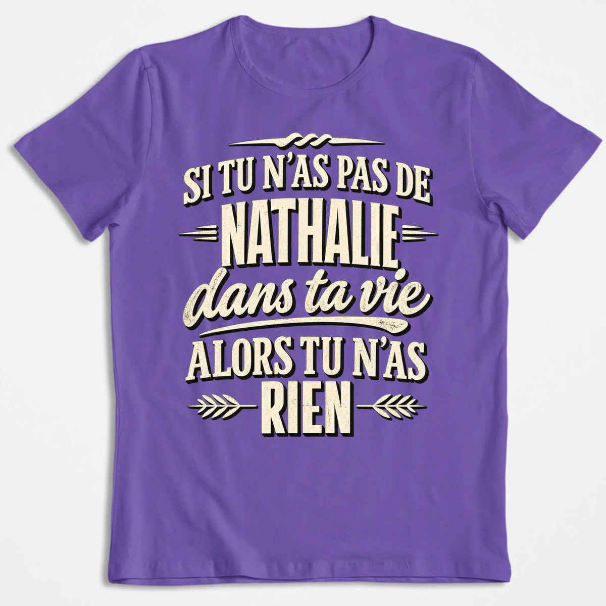Si Tu N'as Pas De Nathalie - T-shirt