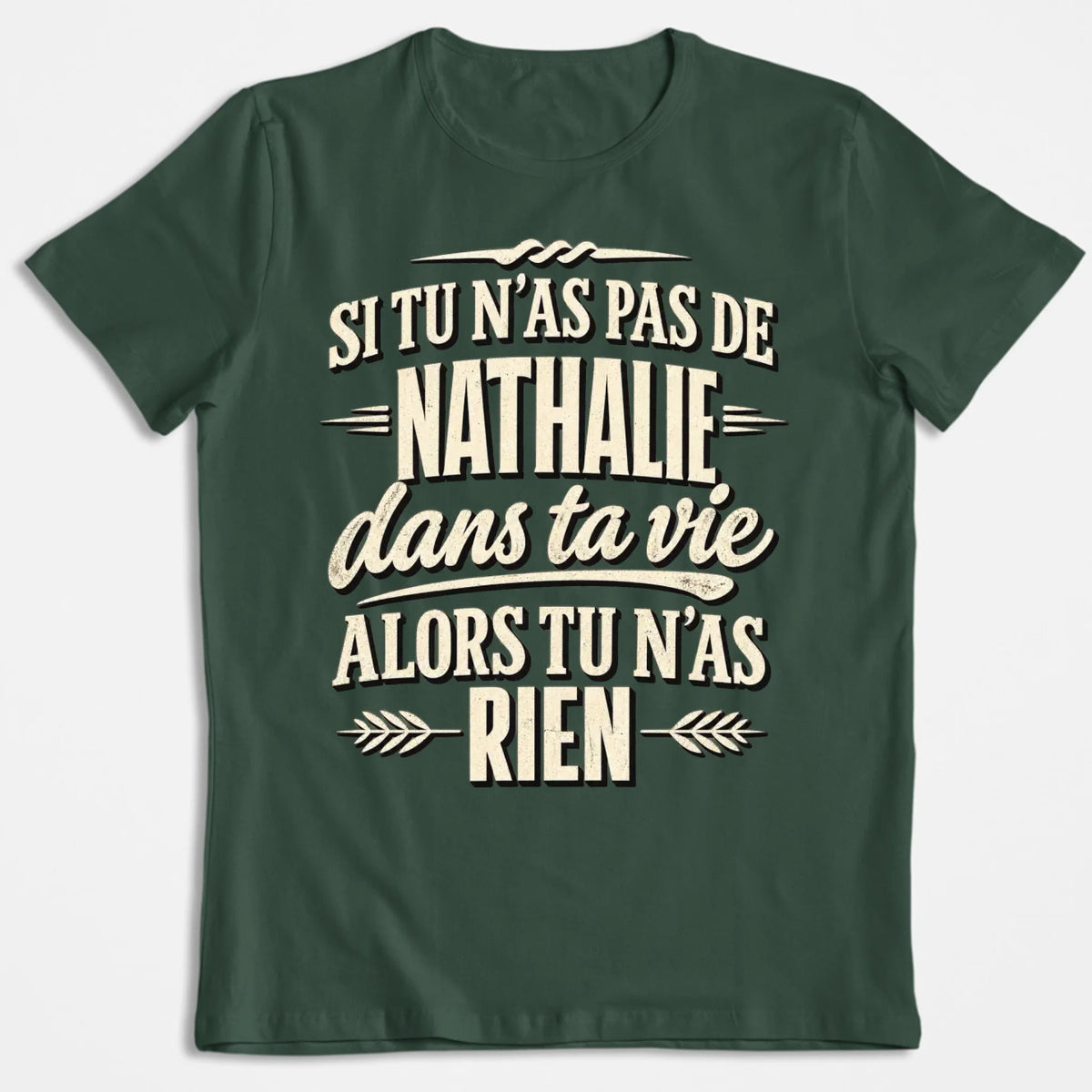 Si Tu N'as Pas De Nathalie - T-shirt
