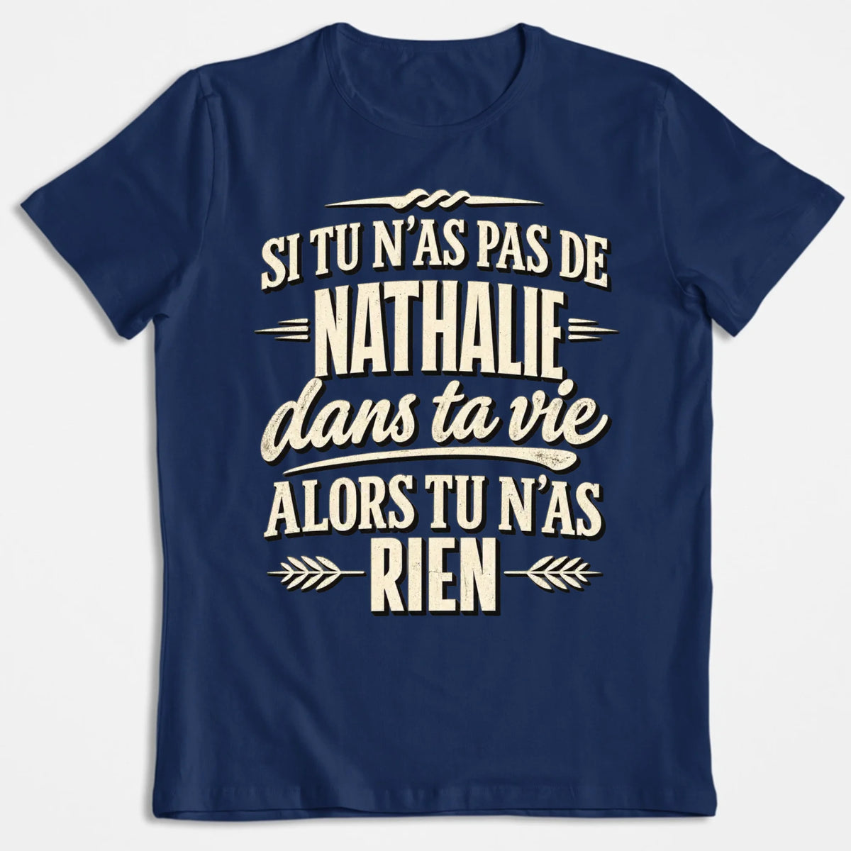Si Tu N'as Pas De Nathalie - T-shirt