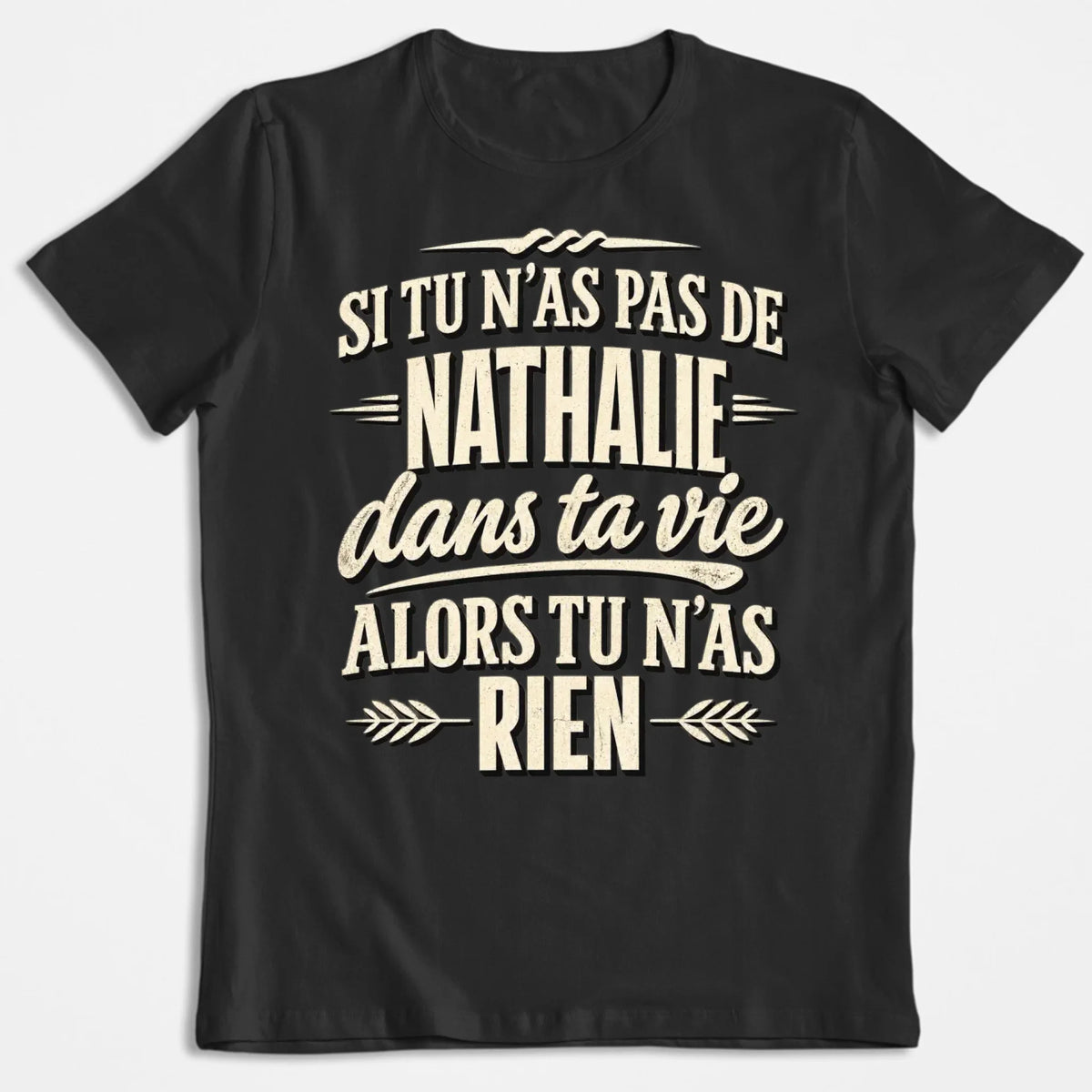Si Tu N'as Pas De Nathalie - T-shirt