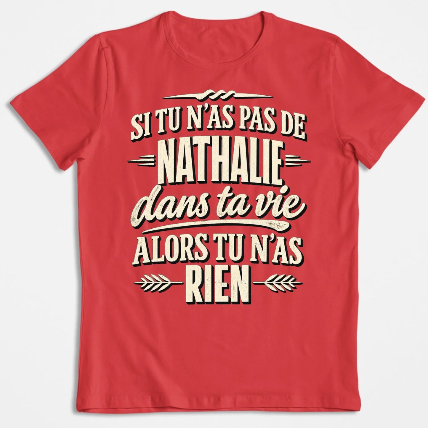 Si Tu N'as Pas De Nathalie - T-shirt