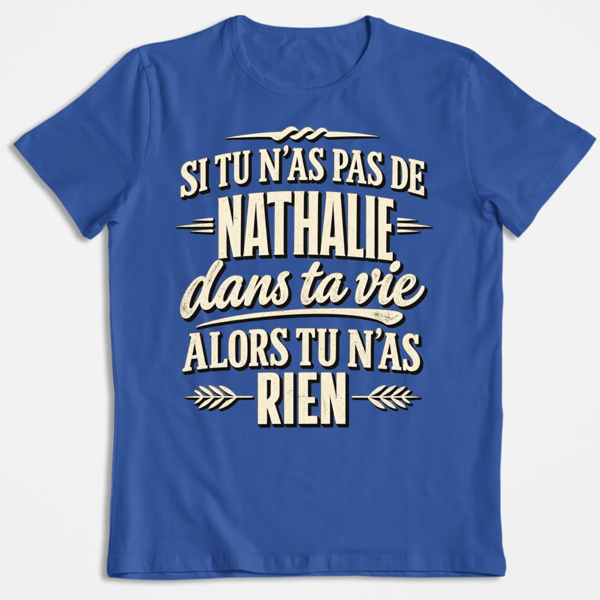 Si Tu N'as Pas De Nathalie - T-shirt