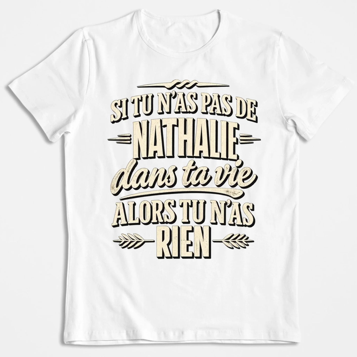 Si Tu N'as Pas De Nathalie - T-shirt