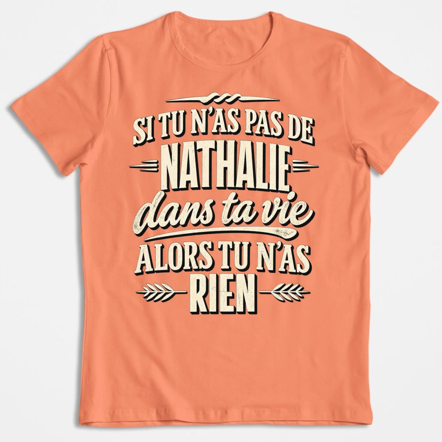 Si Tu N'as Pas De Nathalie - T-shirt
