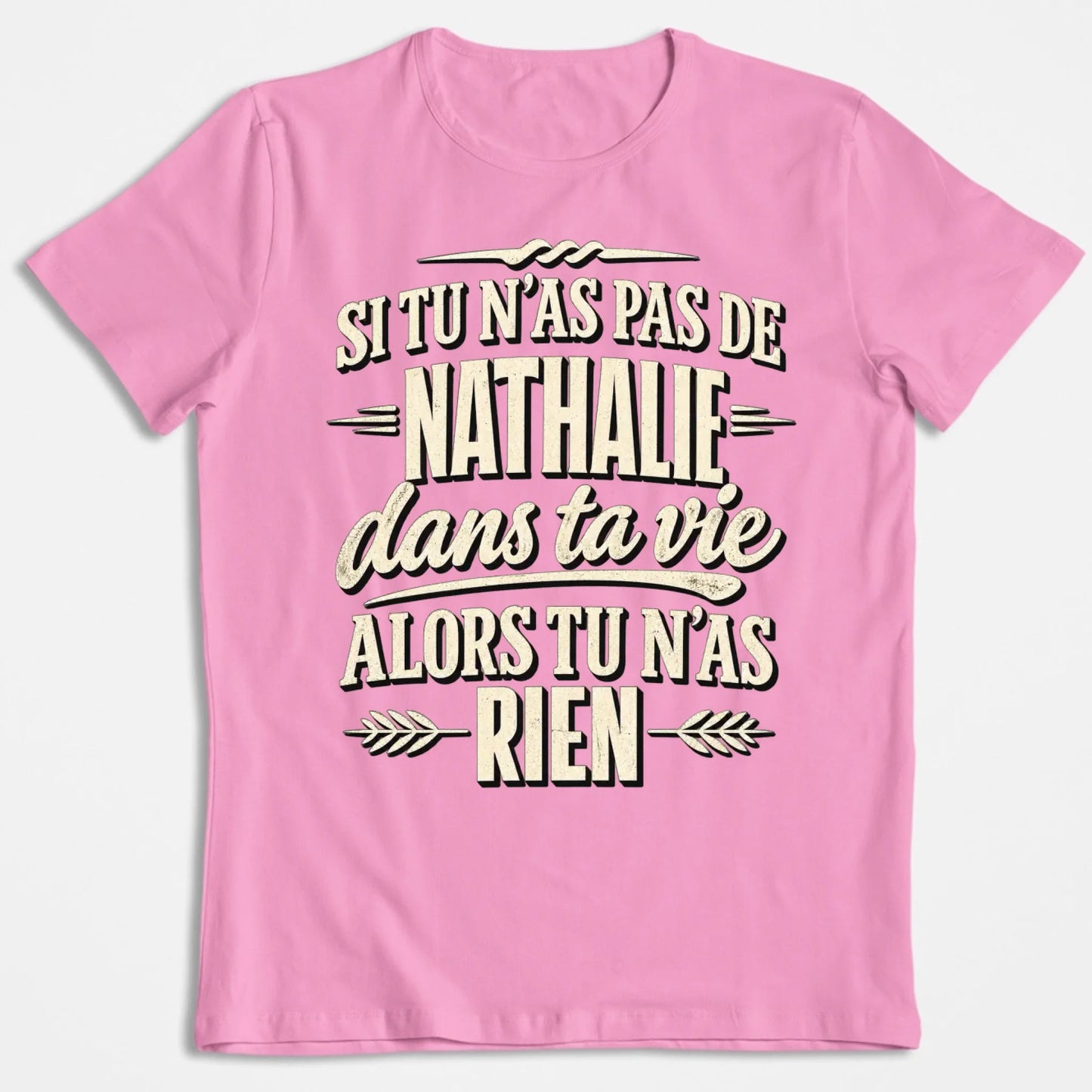 Si Tu N'as Pas De Nathalie - T-shirt