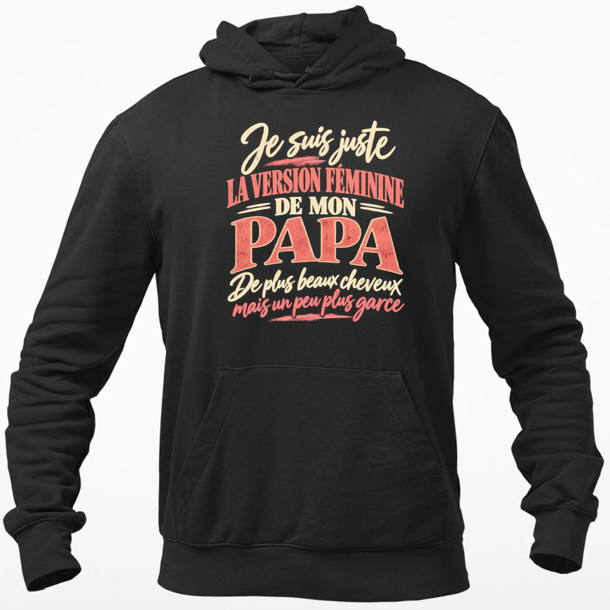 Je Suis Juste La Version Féminine De Mon Papa - T-shirt