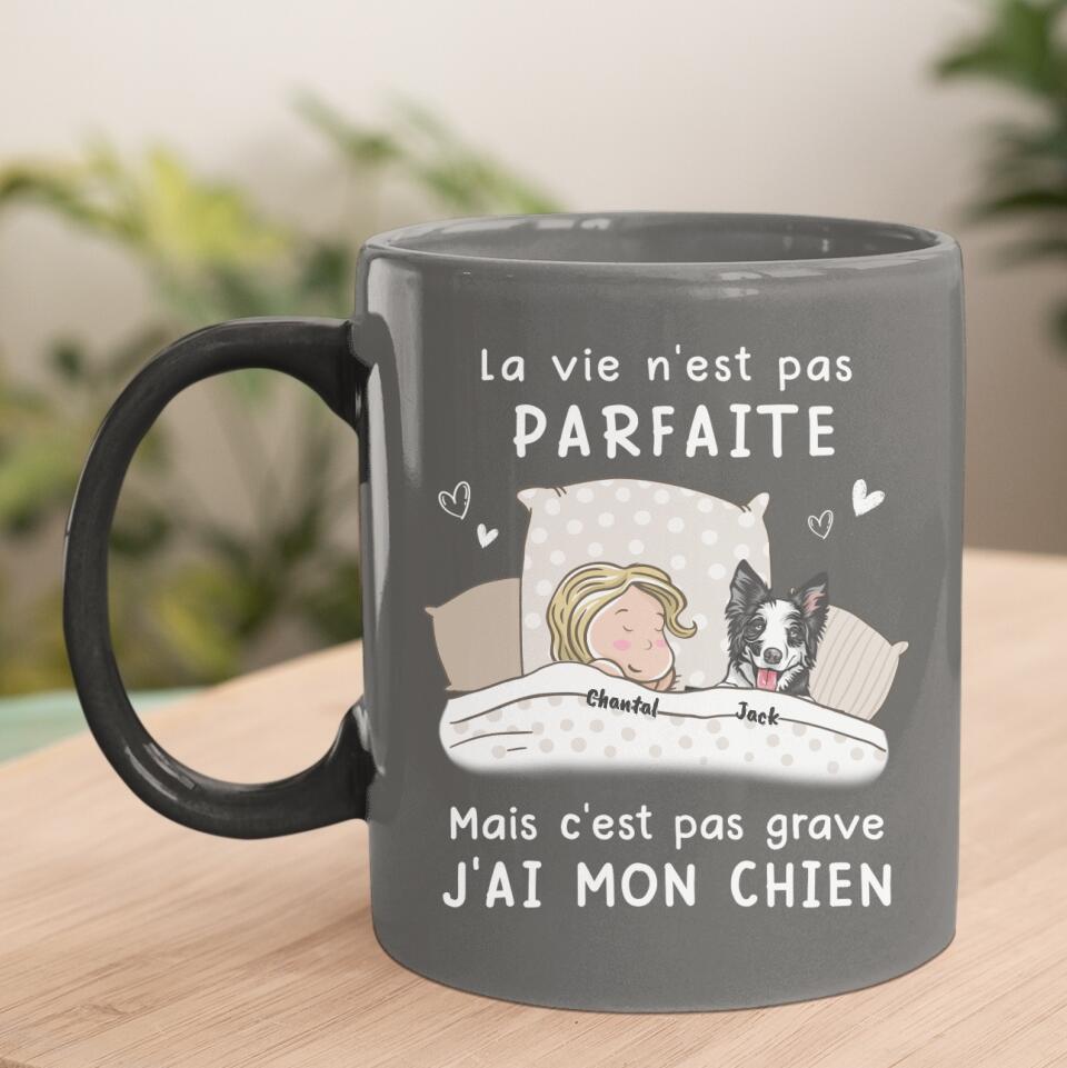 La Vie N‘est Pas Parfaite Mais C’est Pas Grave - Chien Mug Personnalisée