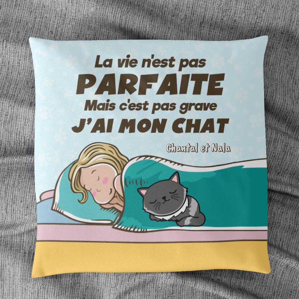 La Vie N'est Pas Parfaite (Chat)- Coussin Personnalisé