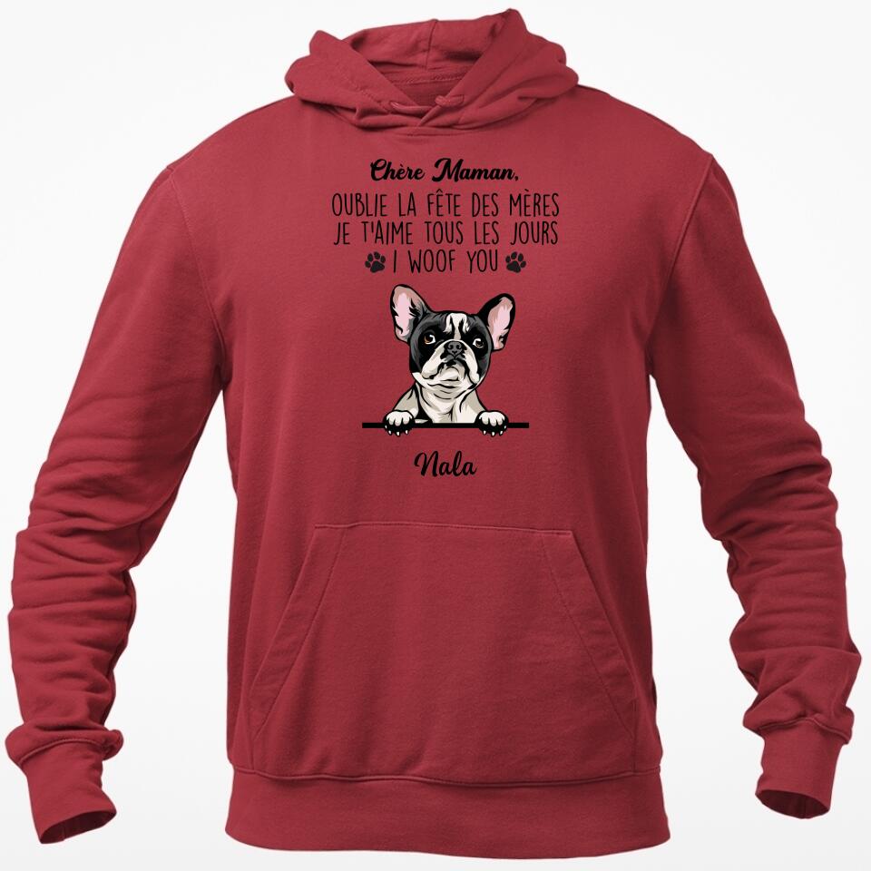 Chère Maman, Oublie La Fête Des Mères I Woof You - Sweat à Capuche Personnalisée