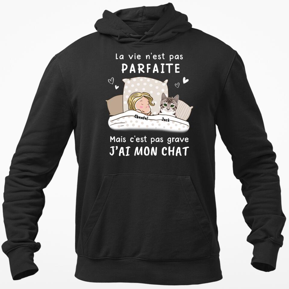 La Vie N‘est Pas Parfaite Mais C’est Pas Grave - (Chat) Sweat à Capuche Personnalisée
