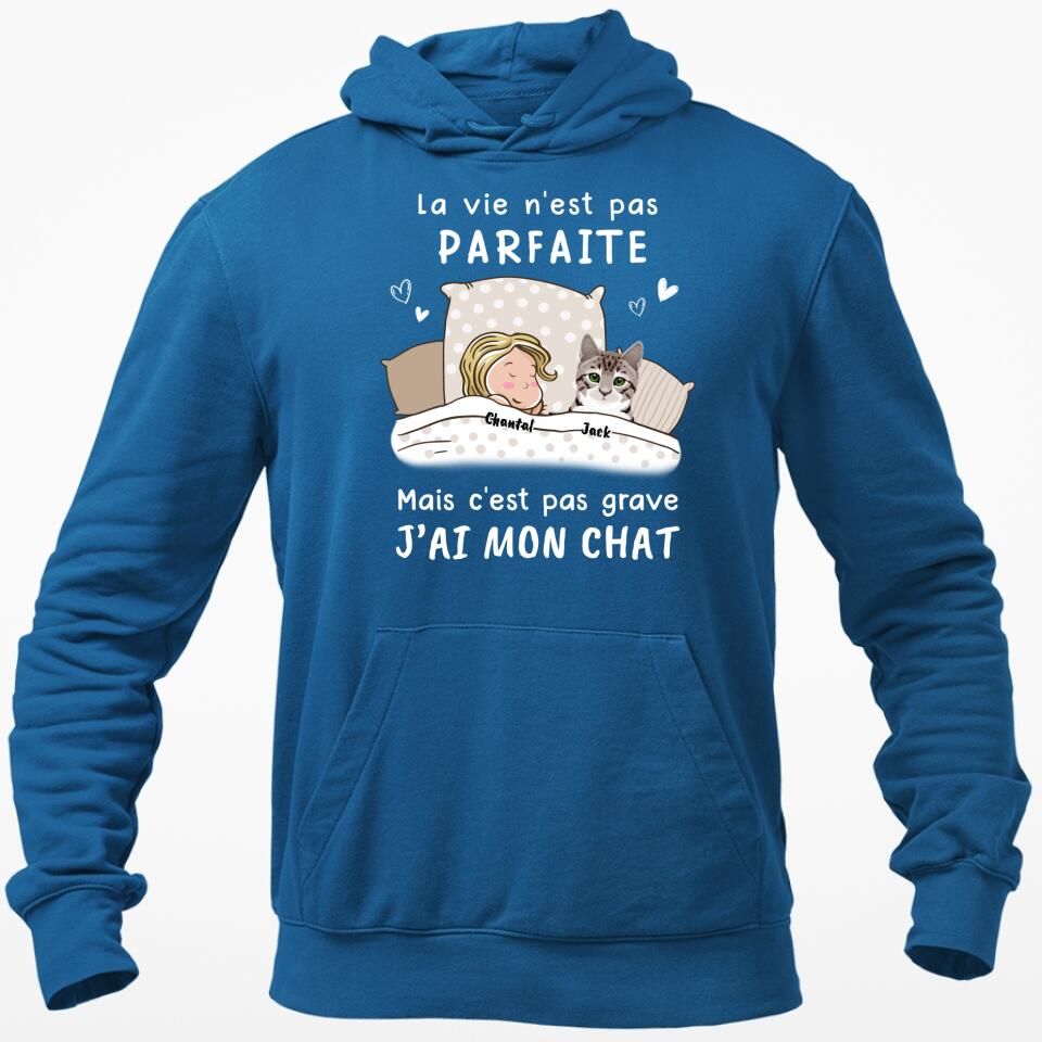 La Vie N‘est Pas Parfaite Mais C’est Pas Grave - (Chat) Sweat à Capuche Personnalisée