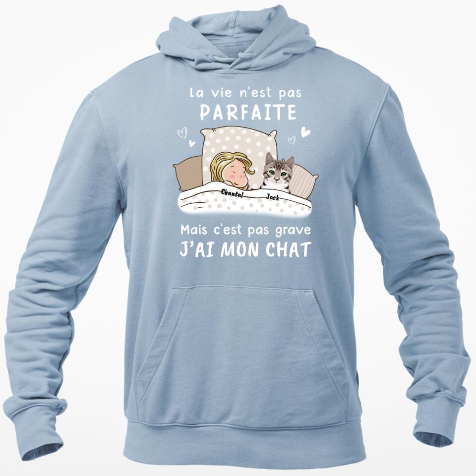 La Vie N‘est Pas Parfaite Mais C’est Pas Grave - (Chat) Sweat à Capuche Personnalisée