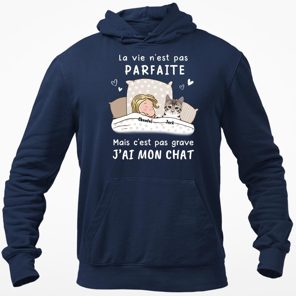 La Vie N‘est Pas Parfaite Mais C’est Pas Grave - (Chat) Sweat à Capuche Personnalisée