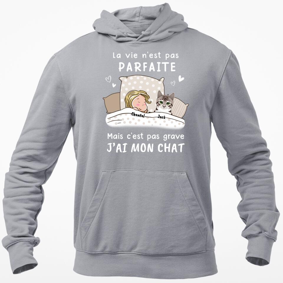 La Vie N‘est Pas Parfaite Mais C’est Pas Grave - (Chat) Sweat à Capuche Personnalisée
