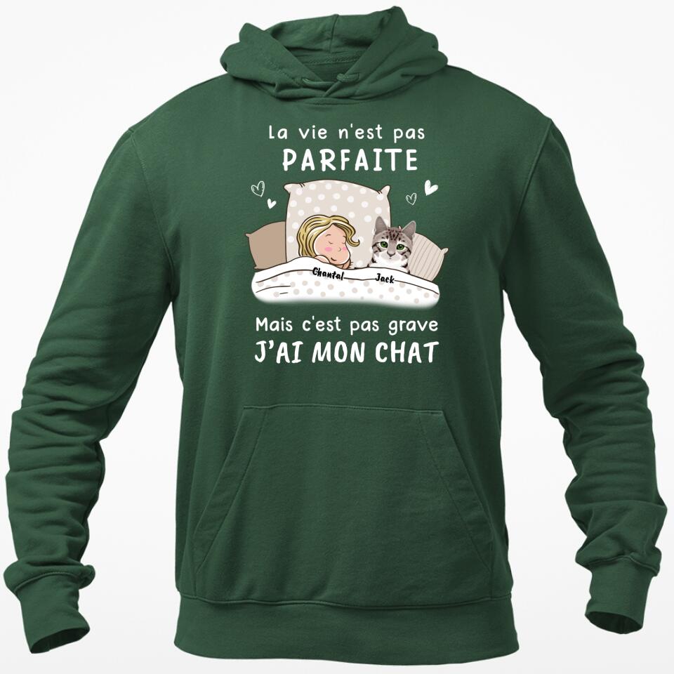 La Vie N‘est Pas Parfaite Mais C’est Pas Grave - (Chat) Sweat à Capuche Personnalisée
