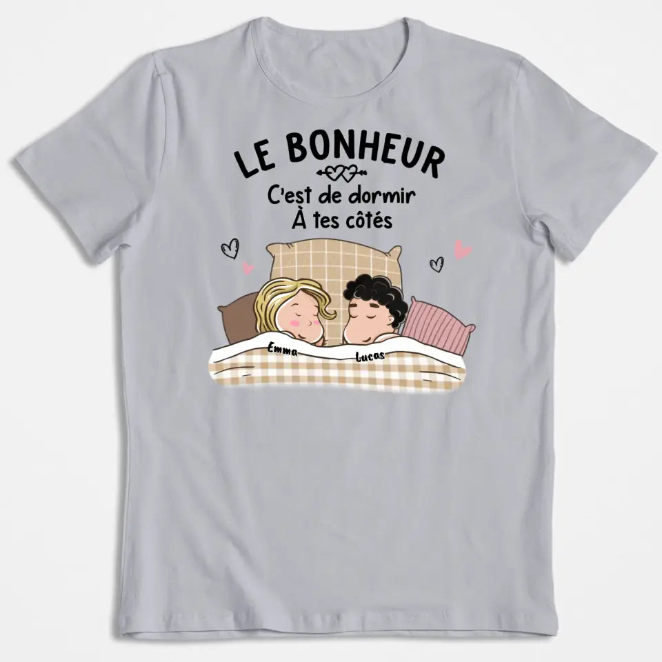 Le Bonheur C‘est De Dormir À Tes Côtés - T-shirt Personnalisé