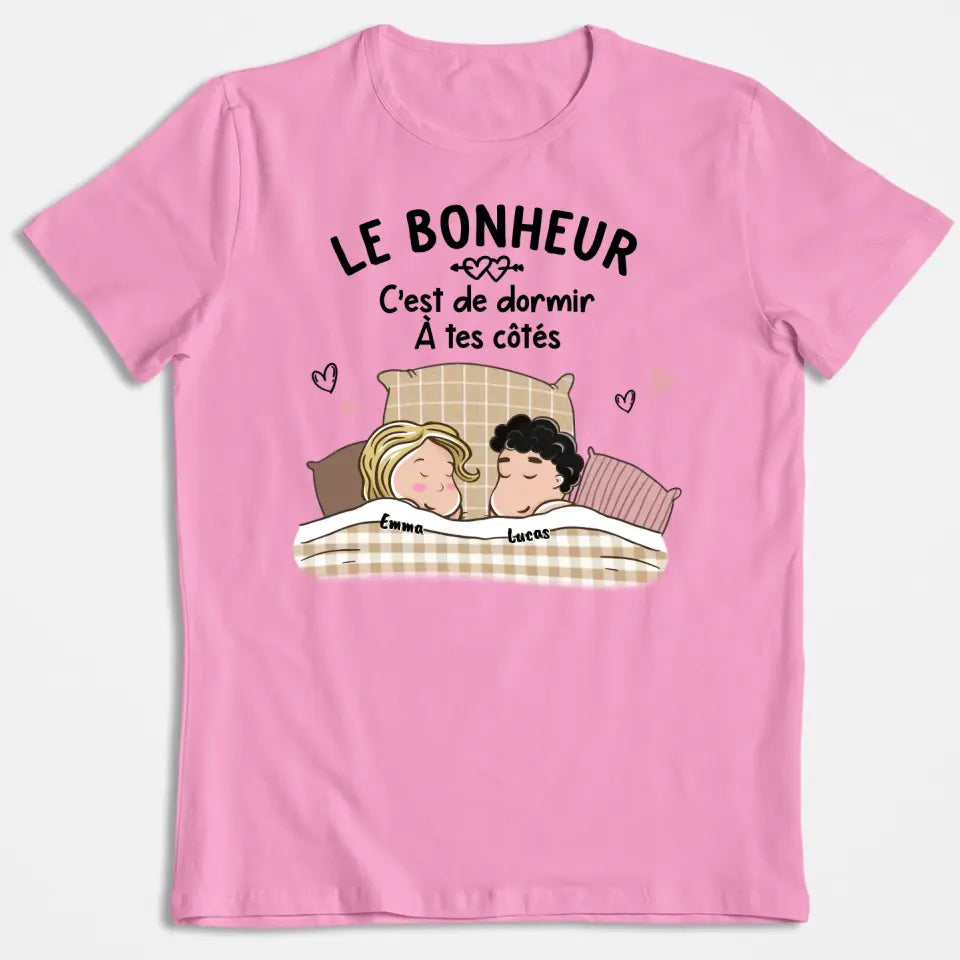Le Bonheur C‘est De Dormir À Tes Côtés - T-shirt Personnalisé